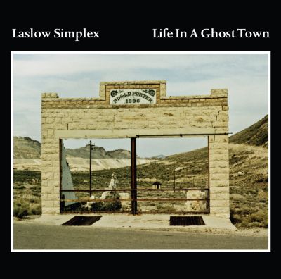 Laslow Simplex - Life in a Ghost Town